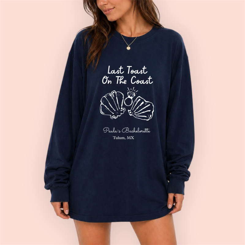 Playera manga larga oversize personalizada "last toast on the coast"