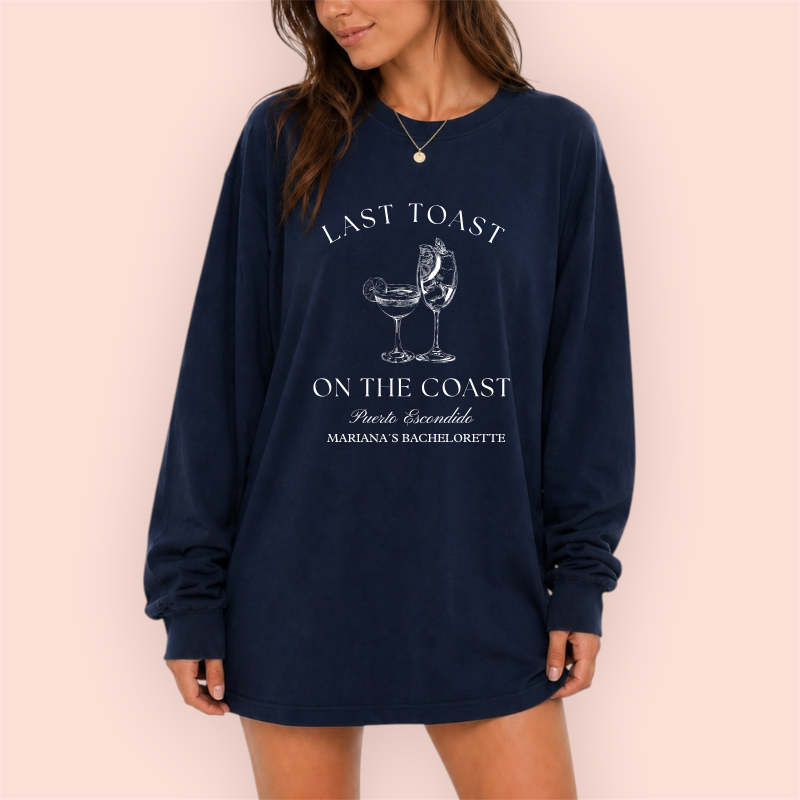Playera manga larga oversize personalizada "last toast on the coast"