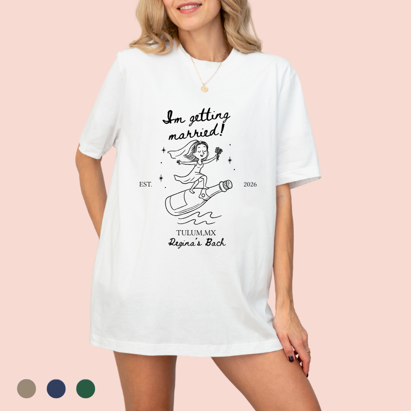 Playera oversize personalizada "Im getting married"