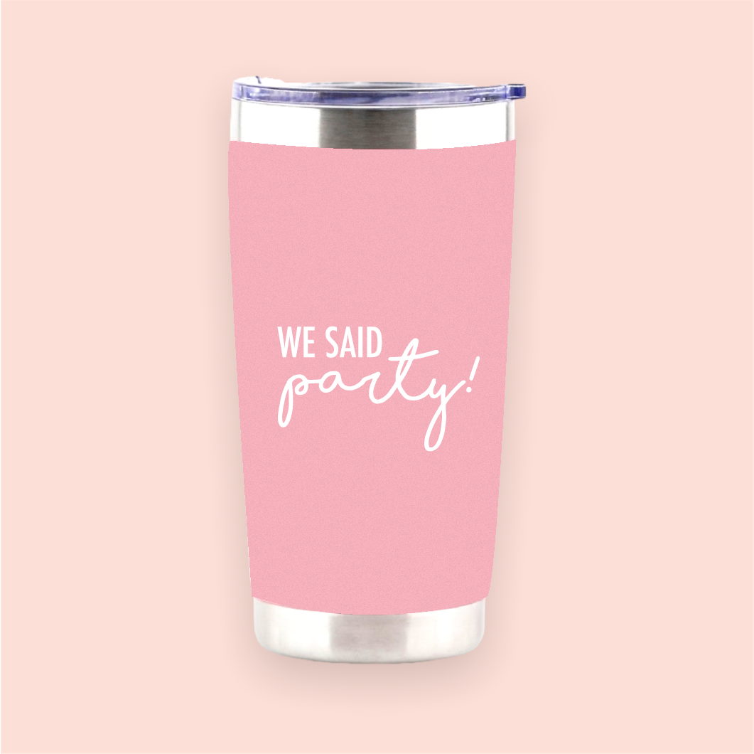 Vaso de acero rosa "We said party!"