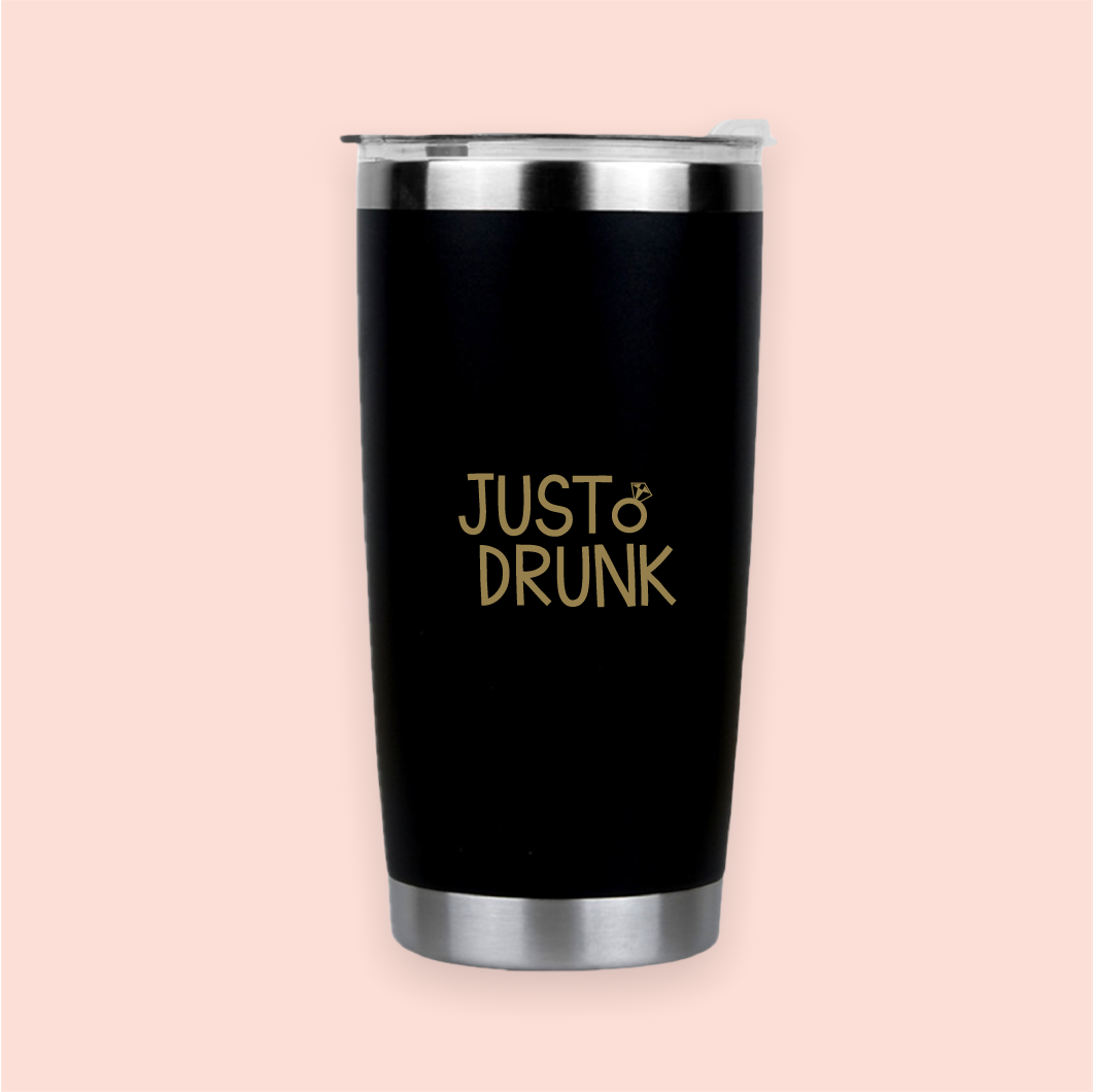 Vaso de acero negro "Just Drunk"