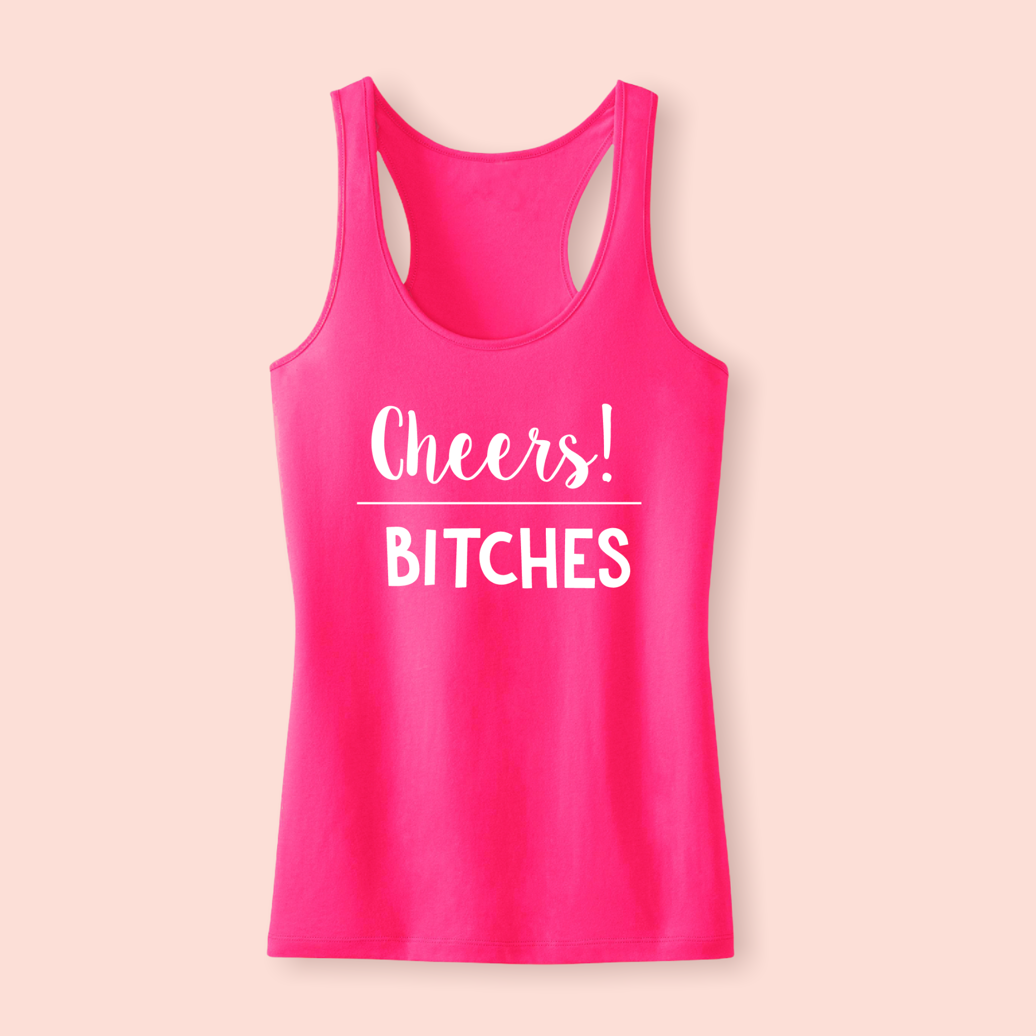Cheers bitches!