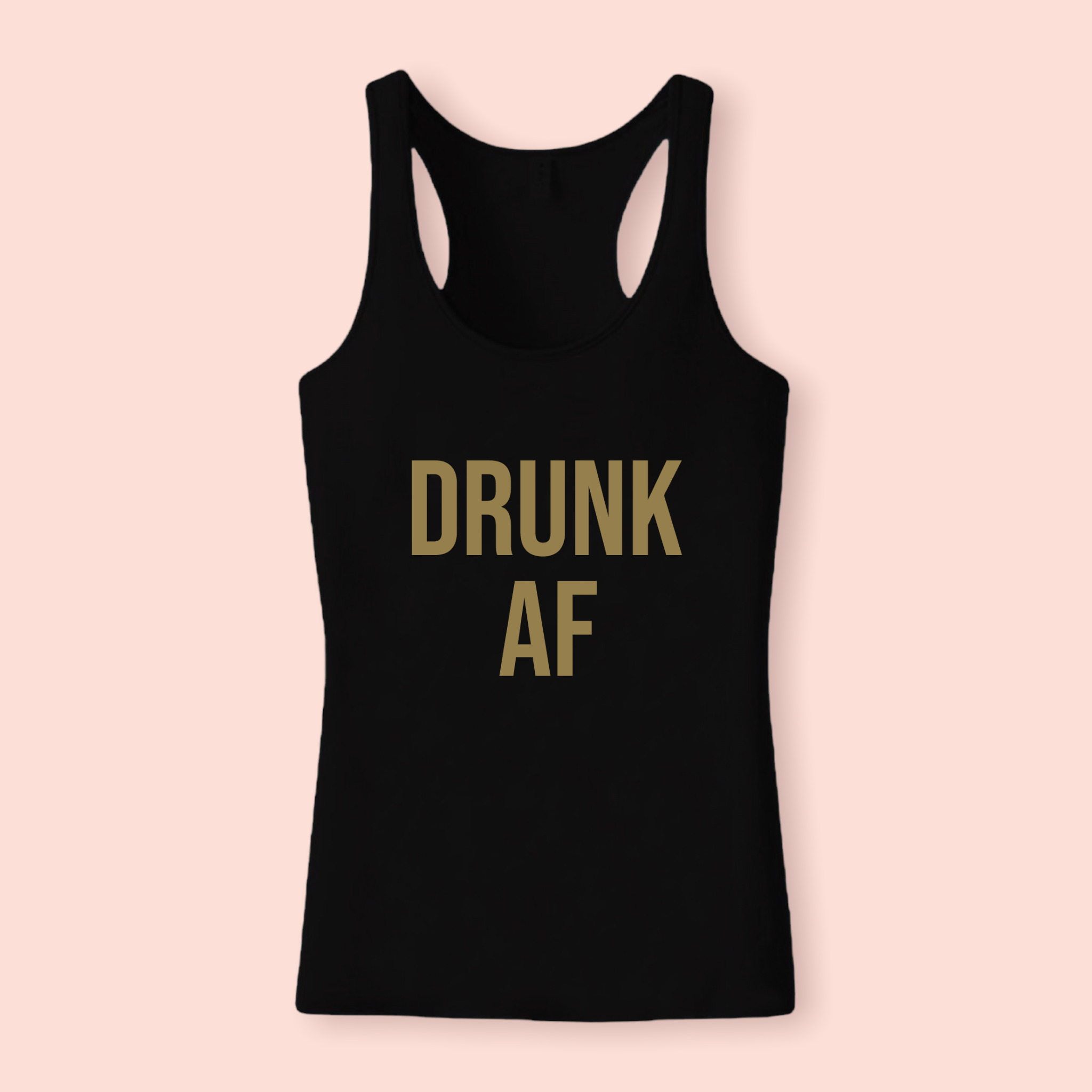 Drunk AF