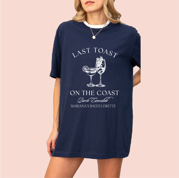 Playera oversize personalizada "last toast on the coast"