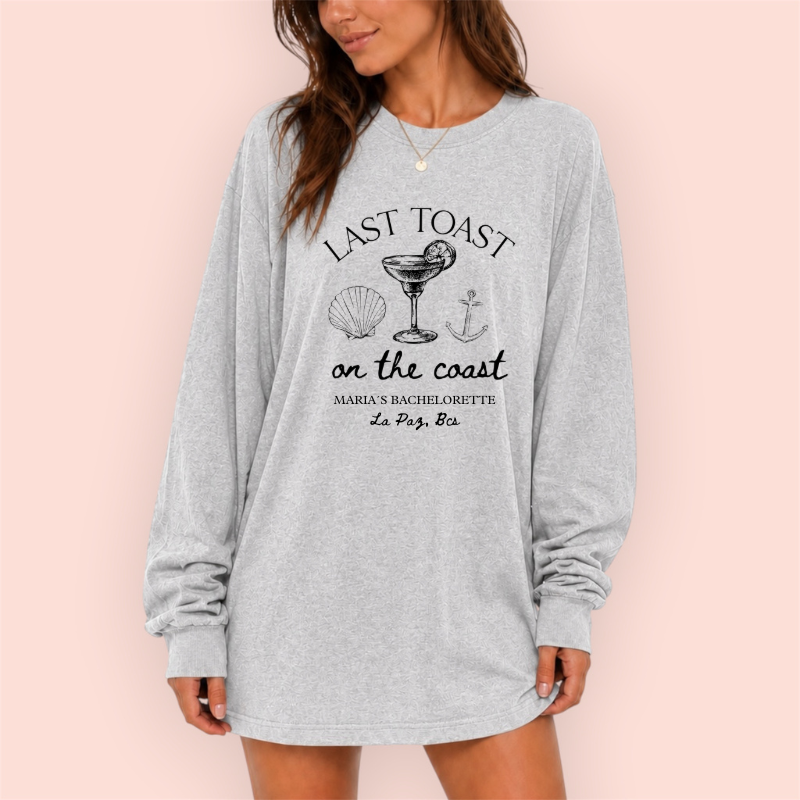 Playera manga larga oversize personalizada "last toast on the coast"