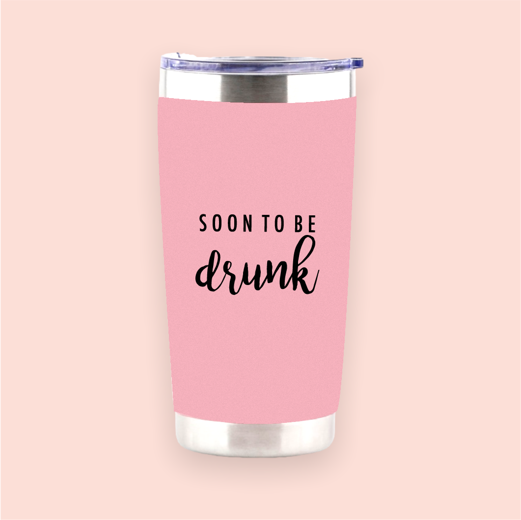 Vaso de acero rosa "Soon to be drunk"