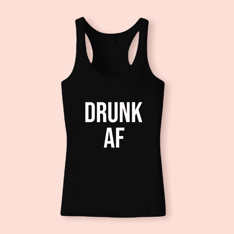 Drunk AF